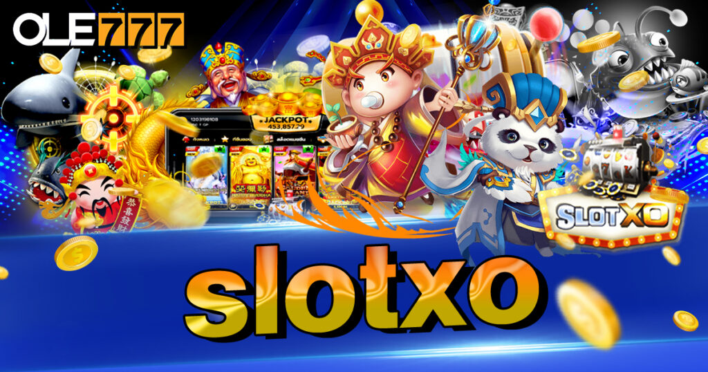 slotxo ลุ้นแจ็คพอตก้อนโตได้ทุกวัน