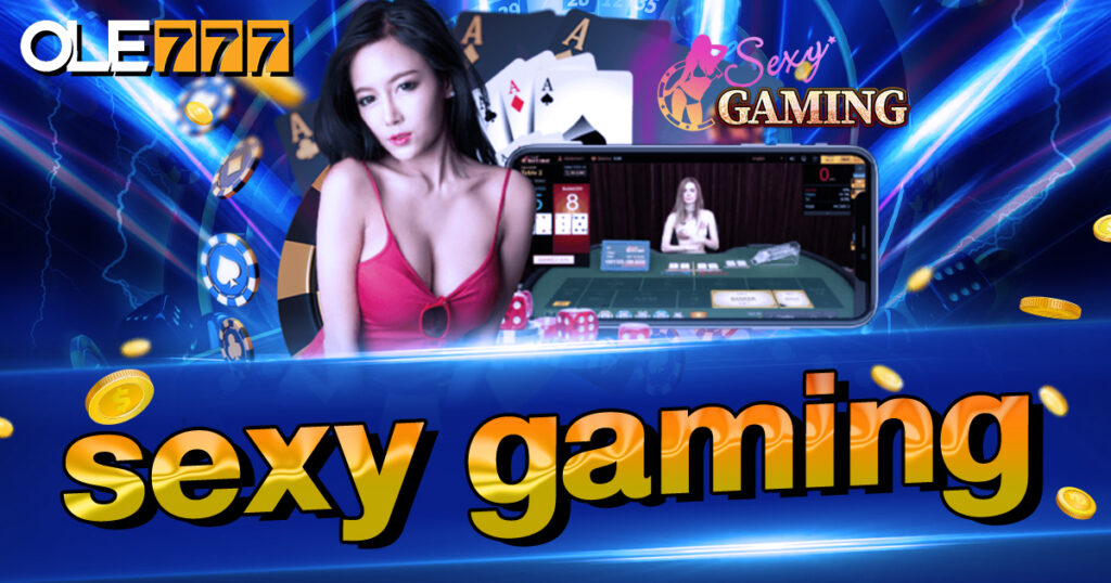 sexy gaming บาคาร่าสดที่ดีที่สุด